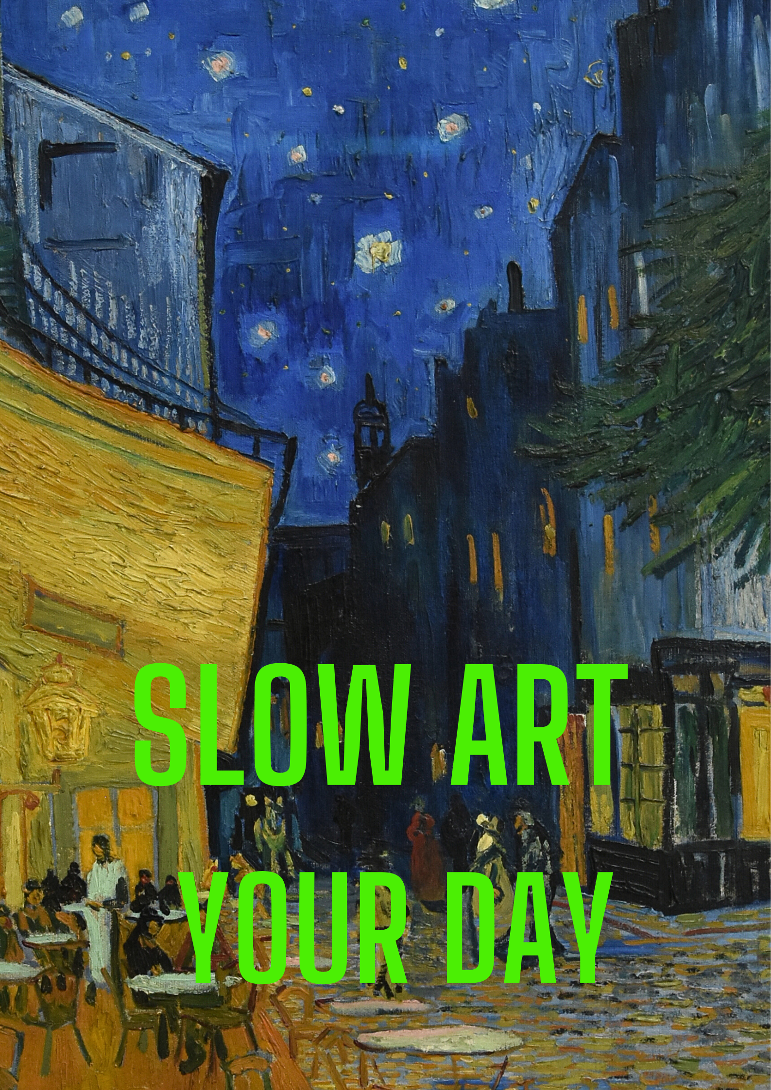 SLOW ART YOUR DAY